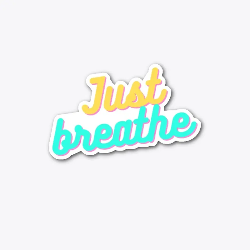 Just Breathe